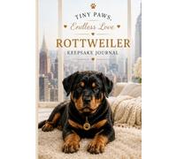 Tiny Paws Endless Love: Rottweiler Keepsake Journal