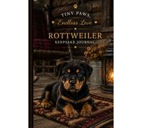 Tiny Paws Endless Love: Rottweiler Keepsake Journal