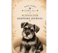 Tiny Paws - Endless Love: Schnauzer Keepsake Journal