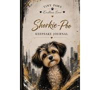 Tiny Paws - Endless Love: Shorkie-Poo Keepsake Journal