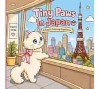 Tiny Paws In Japan: A Kawaii Coloring Experience