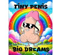 Tiny Penis With Big Dreams Coloring Book