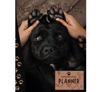 Tiny Pup Tough Future. | 2026 Planner Puppy Staffordshire Bull Terrier Dog: Dated Weekly and Monthly Page Views With Space For Notes | From Jan to Dec ... All Holiday | For puppies Staffy Lovers