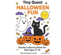 Tiny Quest: Halloween Fun - Cute & Easy Colouring Book for Kids Ages 4-10: 40 adorable Halloween pages with pumpkins, ghosts, cats & more - perfect for boys and girls who love to colour!