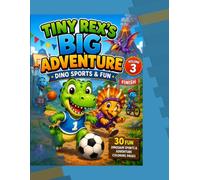 Tiny Rex's Big Adventure: Dino Sports & Fun: Vol 3