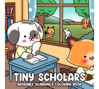 Tiny Scholars Coloring Book: Cute & Cozy Coloring Pages for All Ages with Hygge Vibe, Cozy Moments, and Study Time Illustrations to Relax and Explore