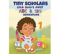 Tiny Scholars: Lyla Bleu's First ABC & 123 Coloring Adventure