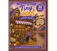 Tiny Shops: Witchy Hollow: A Cozy Halloween Coloring Book Featuring Charming Storefronts, Friendly Witches, Pumpkin Markets, Autumn Festivals & ... Adventures (Tiny Shops Coloring Book Series)