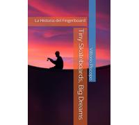 Tiny Skateboards, Big Dreams: La Historia del Fingerboard