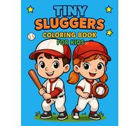 Tiny Sluggers: Baseball Coloring Book for Boys and Girls with Fun Pages of Cute Players, Action Scenes, Ideal for Kids Who Love to Play & Color