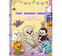 Tiny Spooky Breaks: A Cute and Funny Halloween Coloring Book with 200+ Bite-Sized Mini Designs for Quick Creative Breaks