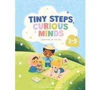 Tiny Steps, Curious Minds: Social Emotional Learning Activity Book for Kids Ages 3-5: Tracing, Letters, Numbers, Feelings, and Social Skills Workbook ... Fine Motor Skills, and Early Learning