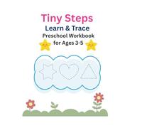 Tiny Steps: Learn & Trace Preschool Workbook for Ages 3-5