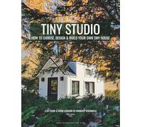 Tiny Studio - How to Choose, Design, and Build Your Own Tiny House: A DIY Guide & Work Logbook by Kimberly Veronneau (Standard Color Edition)