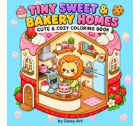 Tiny Sweet & Bakery Homes: Cute & Cozy Coloring Book for Adults and Kids with Adorable Miniature Dessert Houses