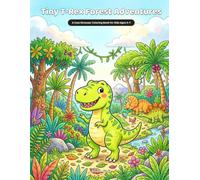 Tiny T-Rex Forest Adventures: A Cute Dinosaur Coloring Book for Kids Ages 5-7