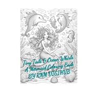 TINY TAILS AND OCEAN WHIRLS: A MERMAID COLORING BOOK