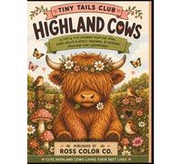 Tiny Tails Club: Highland Cow Coloring Book for Teens & Young Adults: 30 Cute & Cozy Highland Cow Coloring Pages for Relaxation, Stress Relief & Creative Fun