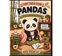 Tiny Tails Club: Panda Coloring Book for Teens & Young Adults: 30 Cute, Cozy & Relaxing Panda Coloring Pages for Stress Relief, Mindfulness, Creativity & Animal Lovers