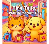 Tiny Tails: Mall & Market Day - Cute Kawaii Shopping Coloring Book for Kids, Teens and Adults: Stress Relief and Art Therapy Coloring Book for All Ages - Relaxing Kawaii Animal Shopping Scenes