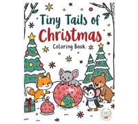 Tiny Tails of Christmas: A Christmas Coloring Journey