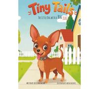 Tiny Tails: The Little Dog with a Big Heart (Dog Adventure Series)