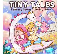 Tiny Tales: Cute Coloring Book for Teens and Adults with Fantasy Dragons and Little Girls in Cozy Days for Relaxation - Daydream Cover - 8.5x8.5 Size