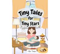 Tiny Tales for Tiny Stars: Bedtime Animal and Nature Short Stories with Gentle Life Lessons for Toddlers and Preschoolers