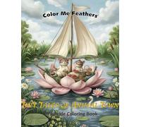 Tiny Tales of Animal Town: **Little Woodland Creatures - Adult Grayscale Coloring Book**