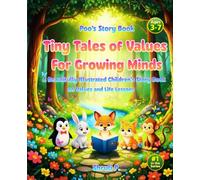 Tiny Tales of Values for Growing Minds: A Beautifully Illustrated Children’s Story Book on Values and Life Lessons