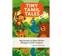 Tiny Tamil Tales: Bilingual Short Stories for Kids (Tamil + English)
