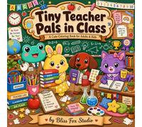 Tiny Teacher Pals in Class: A Cute Coloring Book for Adults & Kids