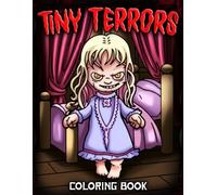 Tiny Terrors Coloring Book: Horror Movie Parody Coloring Pages Featuring Funny Ghouls, Creepy Dolls, and Spooky Laughs for Adults & Teens