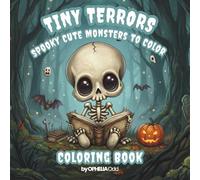 Tiny Terrors: Spooky Cute Monsters to Color: A Coloring Book with Adorable Ghosts, Playful Monsters, and Cozy Magical Creatures