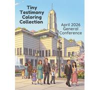 Tiny Testimony Coloring Collection: Coloring pages for April 2026 General Conference of the Church of Jesus Christ of Latter-day Saints