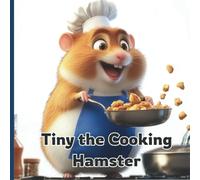 Tiny the Cooking Hamster (Tiny's Adventures)