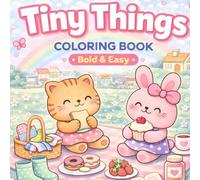 Tiny Things Coloring Book: Tiny Collages: A Cozy Coloring Book of Cute Mini Objects and Relaxing Scenes