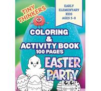 Tiny Thinkers: Easter Coloring & Activity Book for Early Elementary Kids Ages 5-8: 100 Pages of Coloring, Mazes, Word Searches, Find-the-Difference & More!