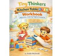 Tiny Thinkers Kitchen Table STEM Workbook Activities, Coloring Pages & Drawing Fun (Tiny Thinkers STEM)