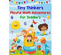 Tiny Thinkers: Playful Math Adventures for Toddlers