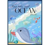 Tiny Tides and OCEAN Friends: Ocean Animals Coloring Book for Kids Ages 3-6. Fun and Easy Sea Creature Coloring Pages for Toddlers and Preschoolers ... Dolphin, Octopus, Shark, Whale, Turtle & More
