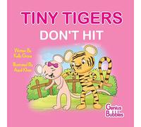 Tiny Tigers Don't Hit: Genius Bubbles Book 3