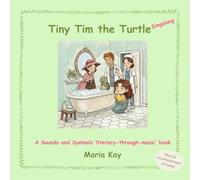 Tiny Tim the Turtle - Singalong: A Sounds and Symbols ‘literacy-through-music’ book