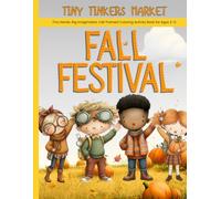 Tiny Tinkers Market Fall Festival Fun: A Screen-Free Coloring & Activity Book for Toddlers Ages 2-5 - Tracing, Color-by-Number & Matching with the Tiny Tinkers
