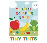 Tiny Tints: My first coloring book