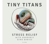 TINY TITANS: Stress relief with adorable dino babies