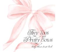 Tiny Toes And Pretty Bows Baby Shower Guest Book: with Gift Log and Thank You Tracker - Elegant Sign-In Keepsake & Photo Memory Log - Coquette Pink Bow