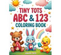 Tiny Tots ABC & 123 Coloring Book: A Learning Coloring Book For Kids 3-7