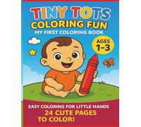 Tiny Tots Coloring Fun Book: toddler coloring book