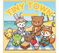 Tiny Town: Beach Day: 30 Bold & Easy Coloring Pages for Kids Ages 4-8 | Cute Animal Friends, Beach Adventures, Sandcastles, Ocean Fun & Summer Coloring Book